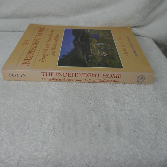 The Independent Home: Living Well with Power from the Sun, Wind, and Water Book - Picture 2 of 16